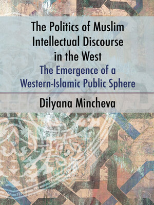 cover image of Politics of Muslim Intellectual Discourse in the West
